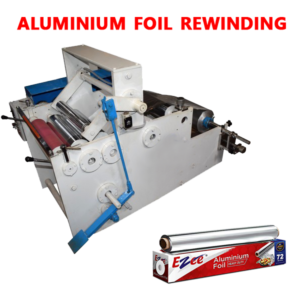 ALUMINIUM FOIL REWINDING MACHINES