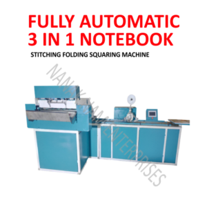 FULLY AUTOMATIC 3 IN 1 NOTEBOOK STITCHING FOLDING SQUARING MACHINE