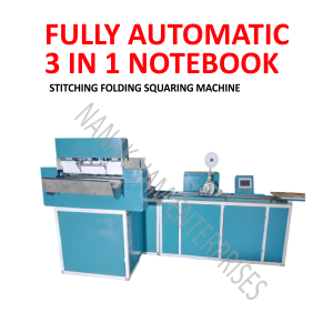 FULLY AUTOMATIC 3 IN 1 NOTEBOOK STITCHING FOLDING SQUARING MACHINE